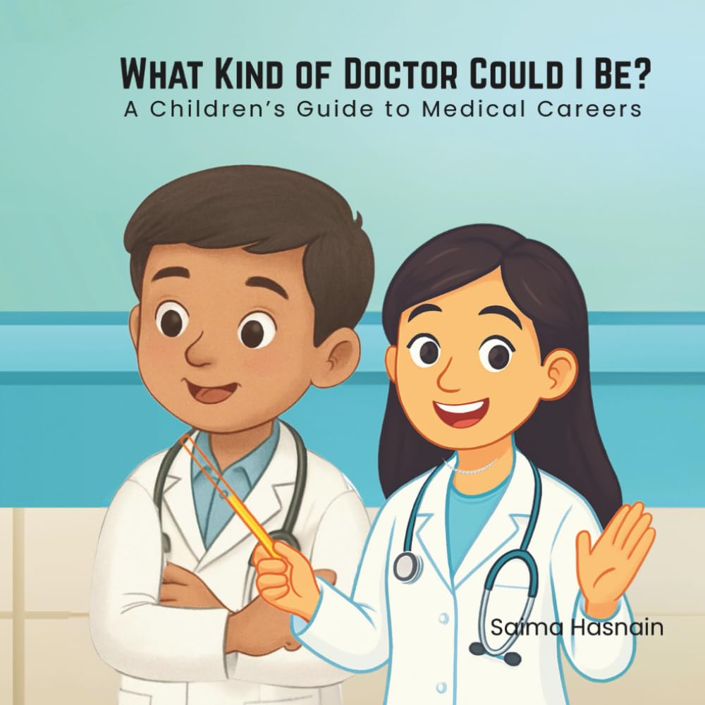 What Kind Of Doctor Could I Be?: A Children’s Guide To Medical Careers (Healthcare Heroes)
