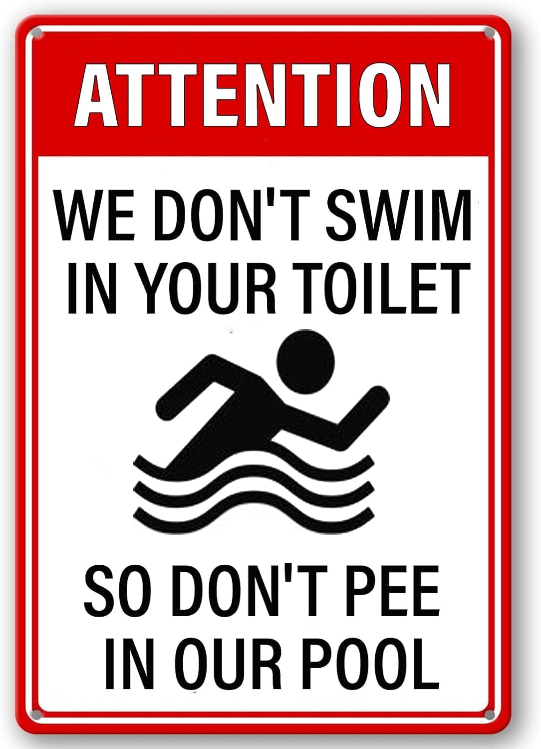 Pool Rules Funny We Don't Swim in Your Toilet Rust Free Aluminum Tin Sign - Decor with Pre-Drilled Holes for Home Pool, Garage, Bar - 16x12 Inch​
