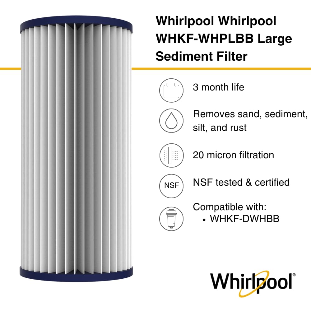 Whirlpool Whole Home #WHKF-WHPLBB, filtre plissé de grande capacité, filtration 30 microns, durée de vie du filtre de 3 mois, réduit les sédiments, le sable, le limon et la rouille