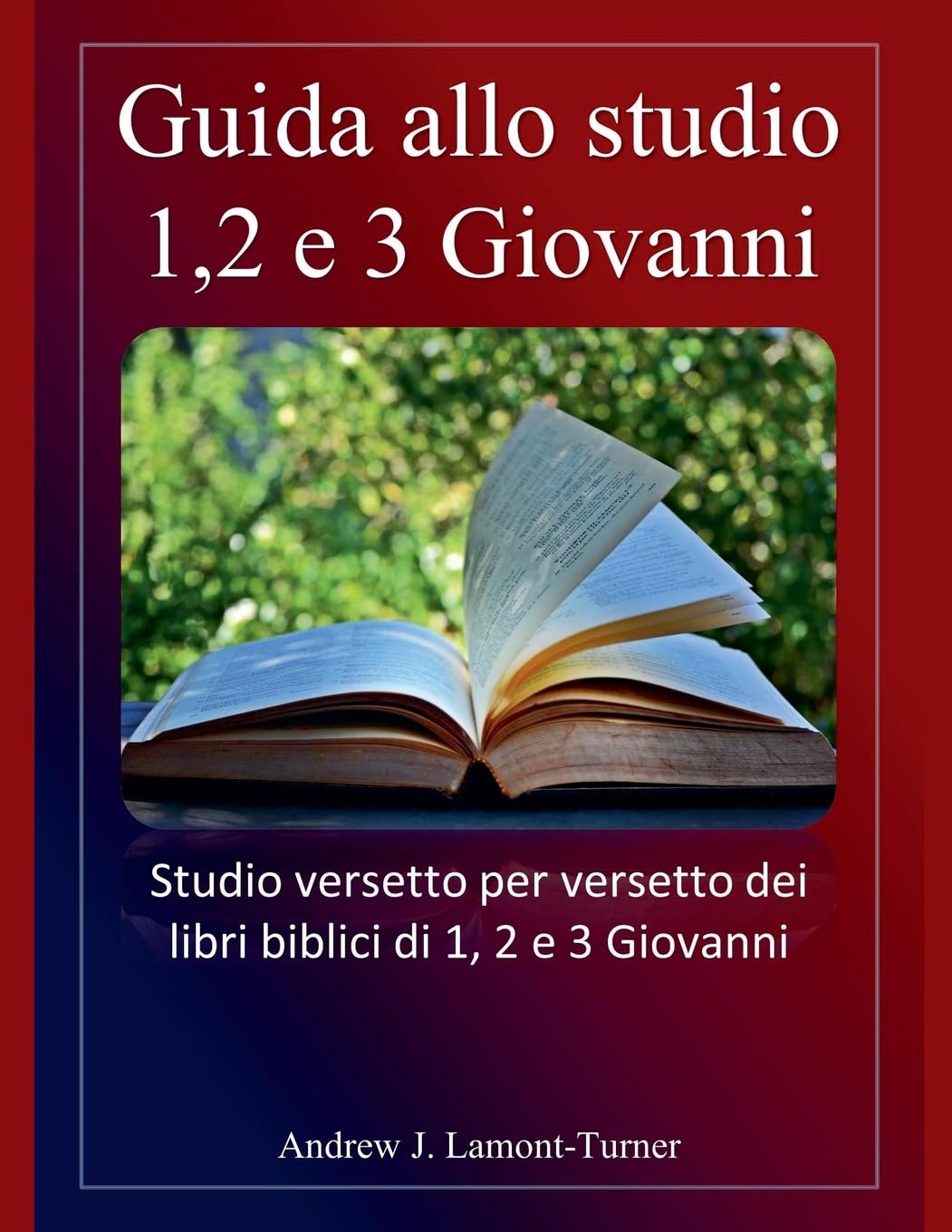 Guida allo studio: 1,2 e 3 Giovanni (Serie Di Studi Biblici Sulle Parole Antiche)