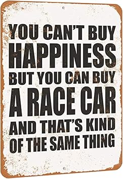 8 x 12 Aluminum Metal Sign - You Cant Buy Happiness But You Can Buy a Race CAR - Vintage Look