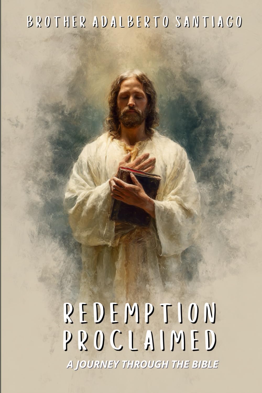 Redemption Proclaimed: A Journey Through the Bible