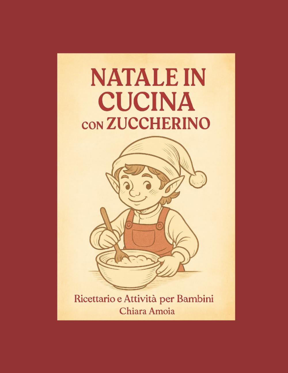 Natale in Cucina Con Zuccherino: Ricettario e Attività per bambini