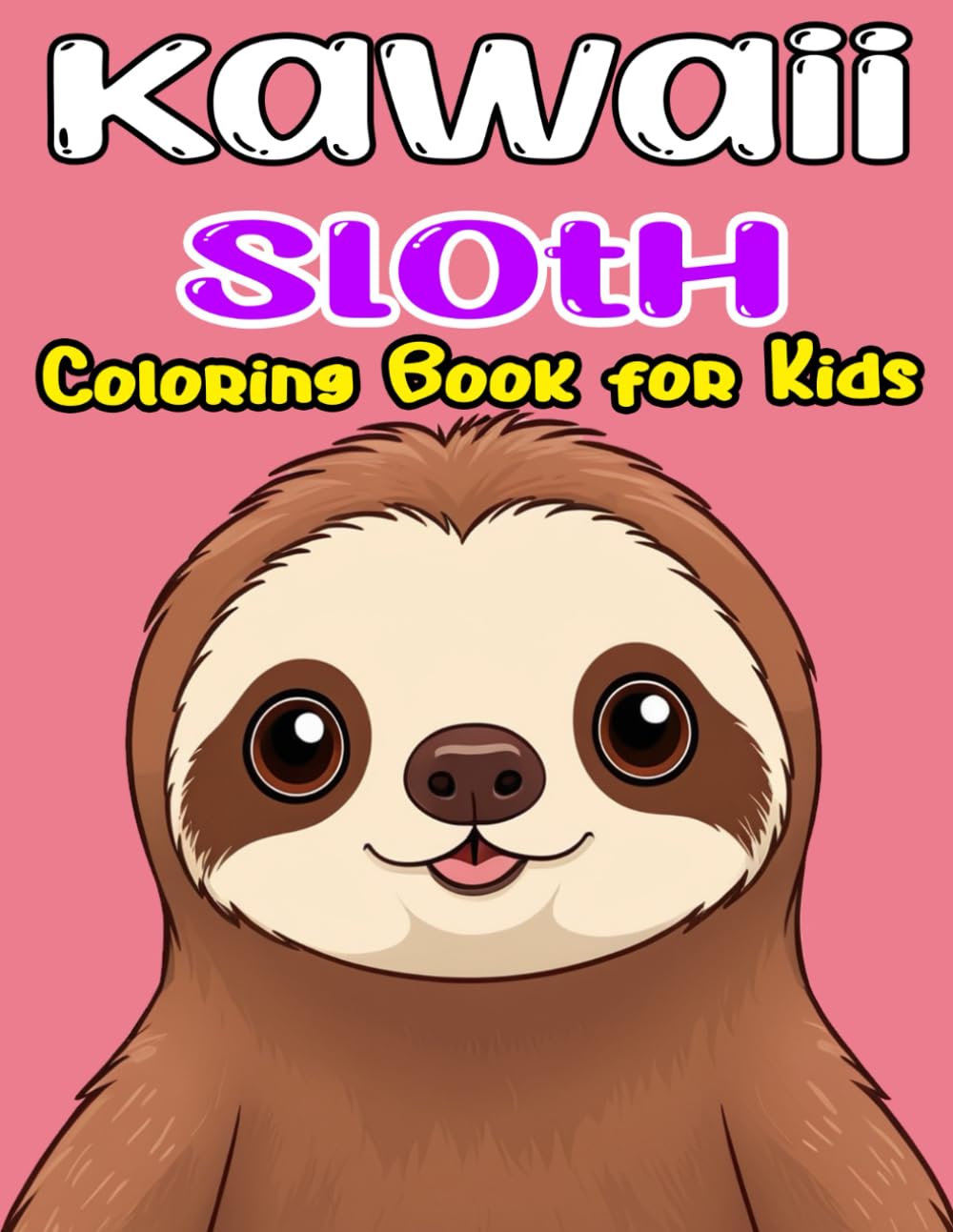 Kawaii Sloth Coloring Book for Kids: Adorable Sloth Adventures Coloring Pages for Kids , Fun and Easy Pages for Kids Featuring Cute Kawaii sloth