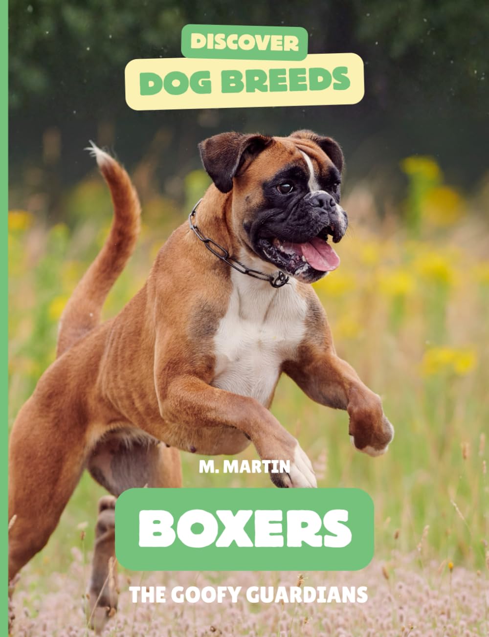 Boxers: The Goofy Guardians (Discover Dog Breeds)