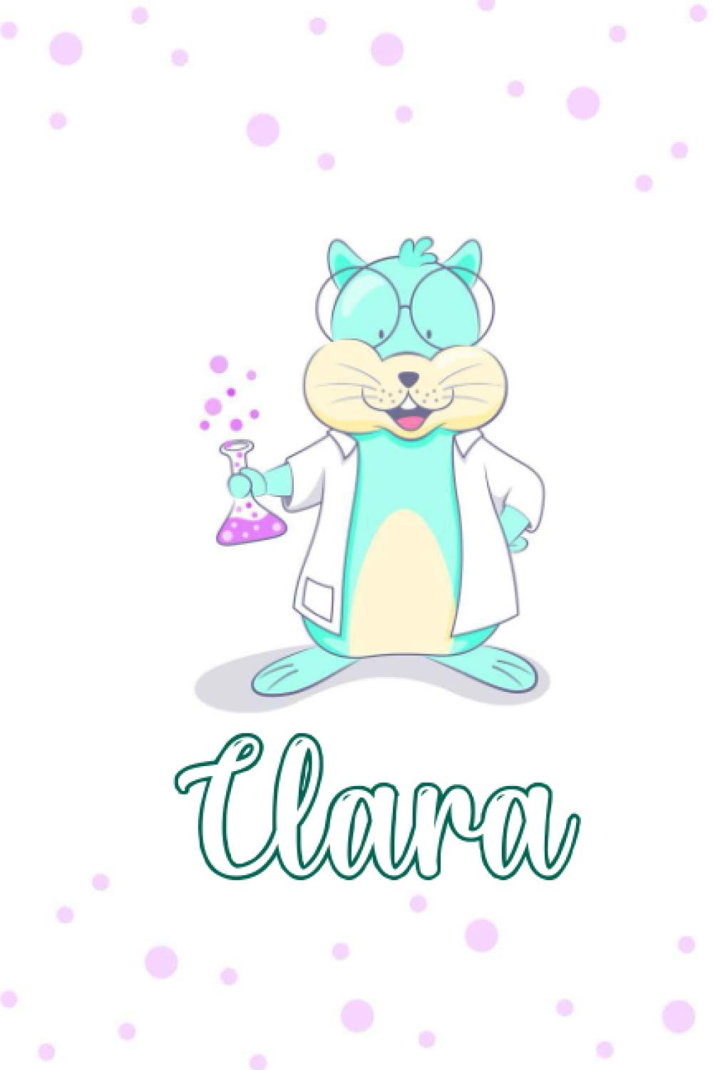 Clara : Cute Mouse Journal: Notebook With Name On Front Cover, 120 pages College Ruled Notebook Journal & Diary for Writing & Note Taking for Girls ... Personalized Notebooks For Girls And Women)