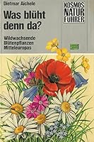 Das neue Was blüht denn da? Wildwachsende Blütenpflanzen Mitteleuropas. 3440066371 Book Cover