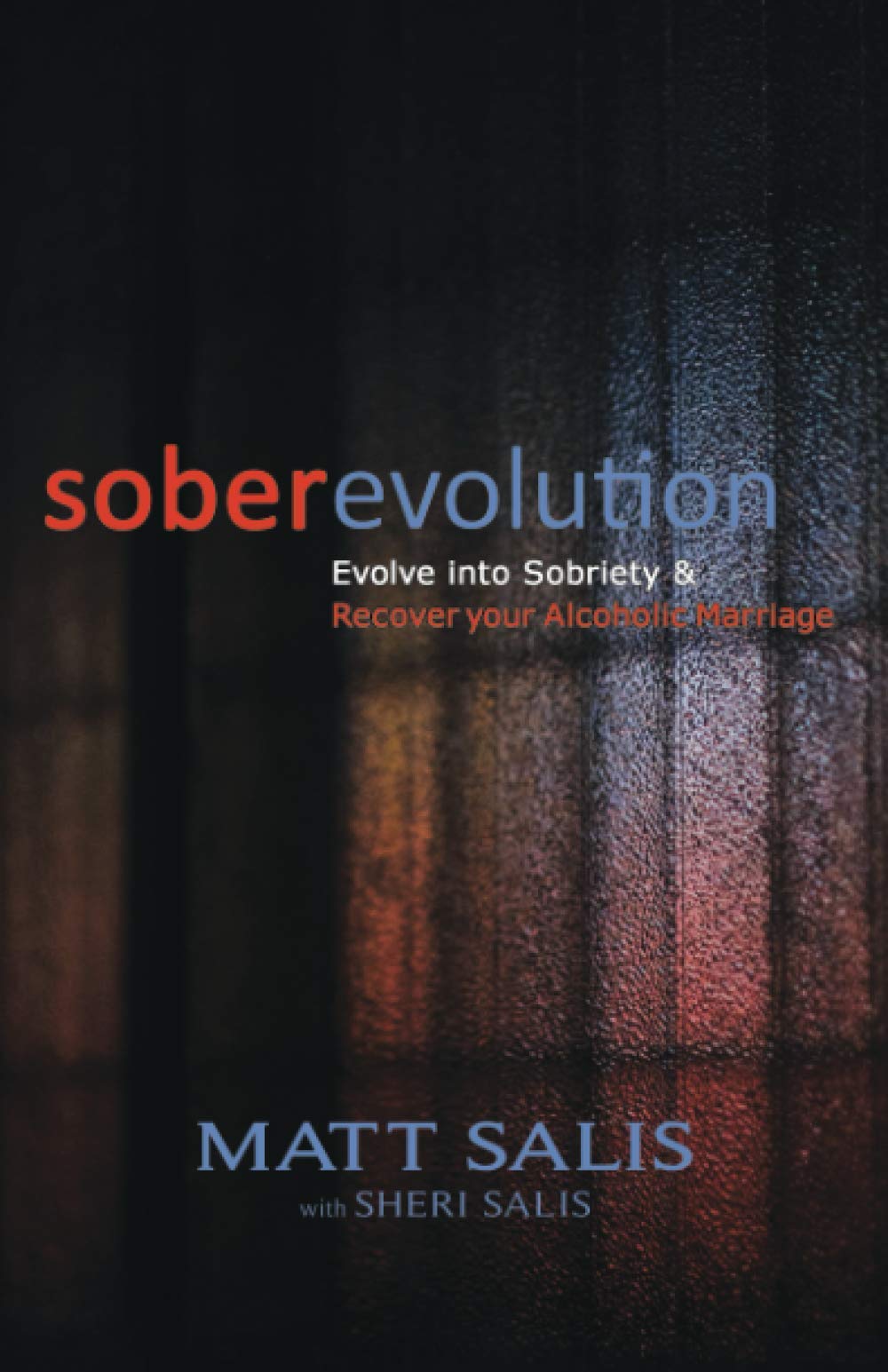 soberevolution: Evolve into Sobriety and Recover Your Alcoholic Marriage