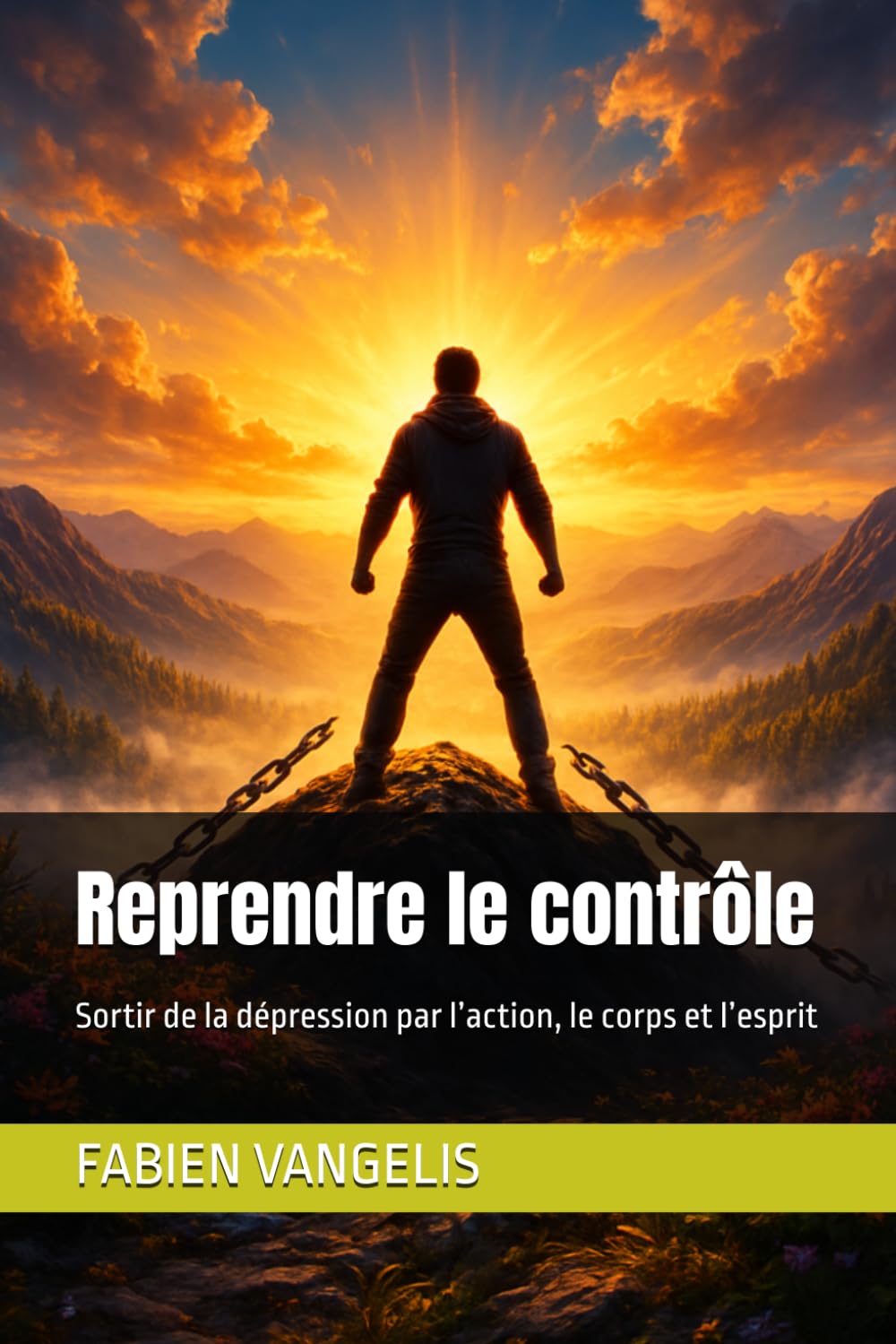 Reprendre le contrôle: Sortir de la dépression par l’action, le corps et l’esprit