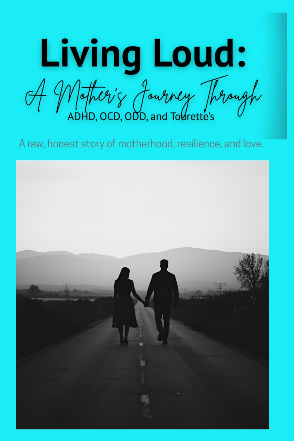 Living Loud: Mother's Journey Through: ADHD, OCD, ODD, and Tourette's
