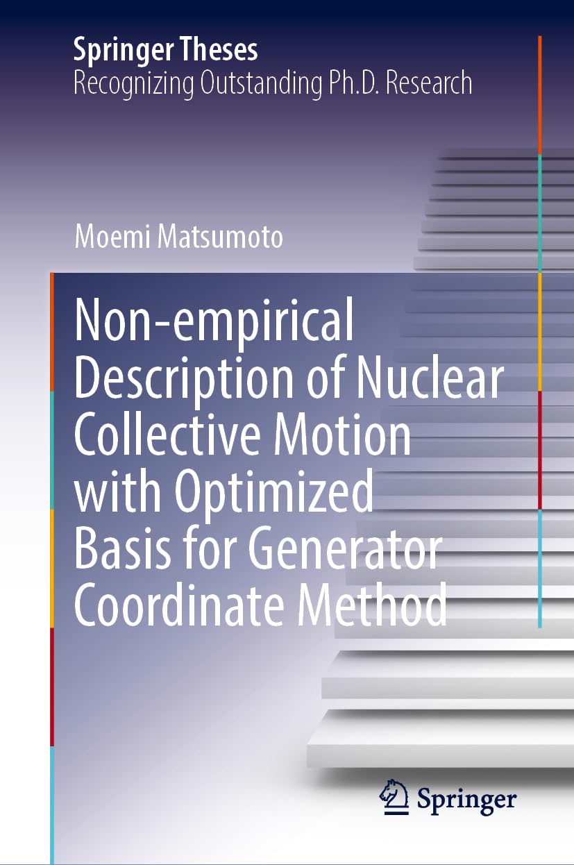 Non-empirical Description of Nuclear Collective Motion with Optimized Basis for Generator Coordinate Method (Springer Theses)