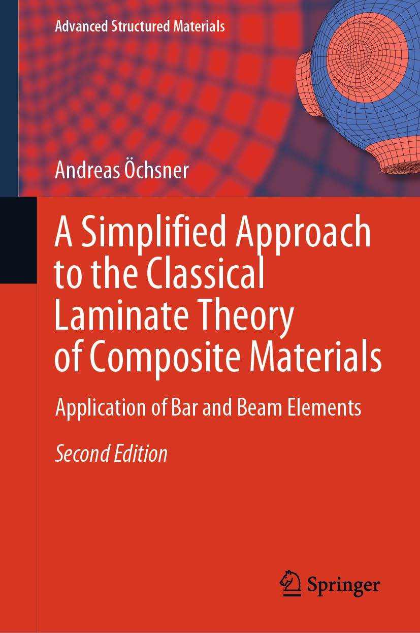 A Simplified Approach to the Classical Laminate Theory of Composite Materials: Application of Bar and Beam Elements: 242