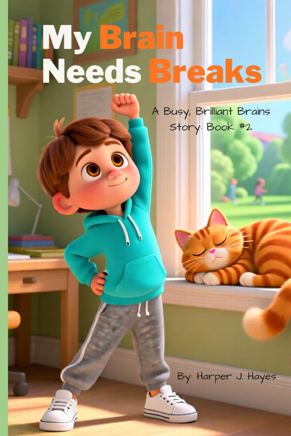 My Brain Needs Breaks (A Busy, Brilliant Brains Series: Navigating ADHD for Kids!)