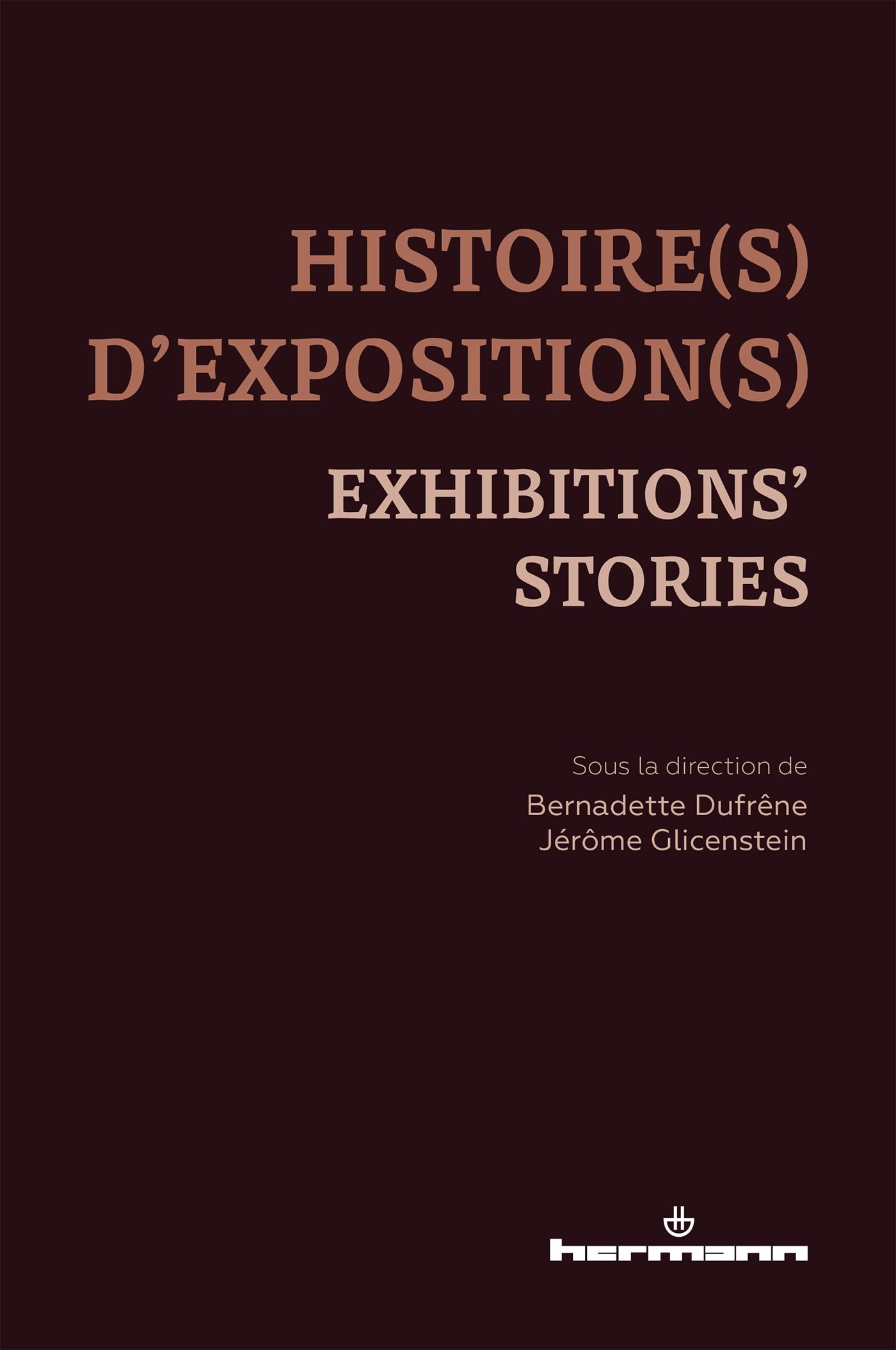 Histoire(s) d'exposition(s) Exhibitions' Stories anthologie critique museographie bilingue
