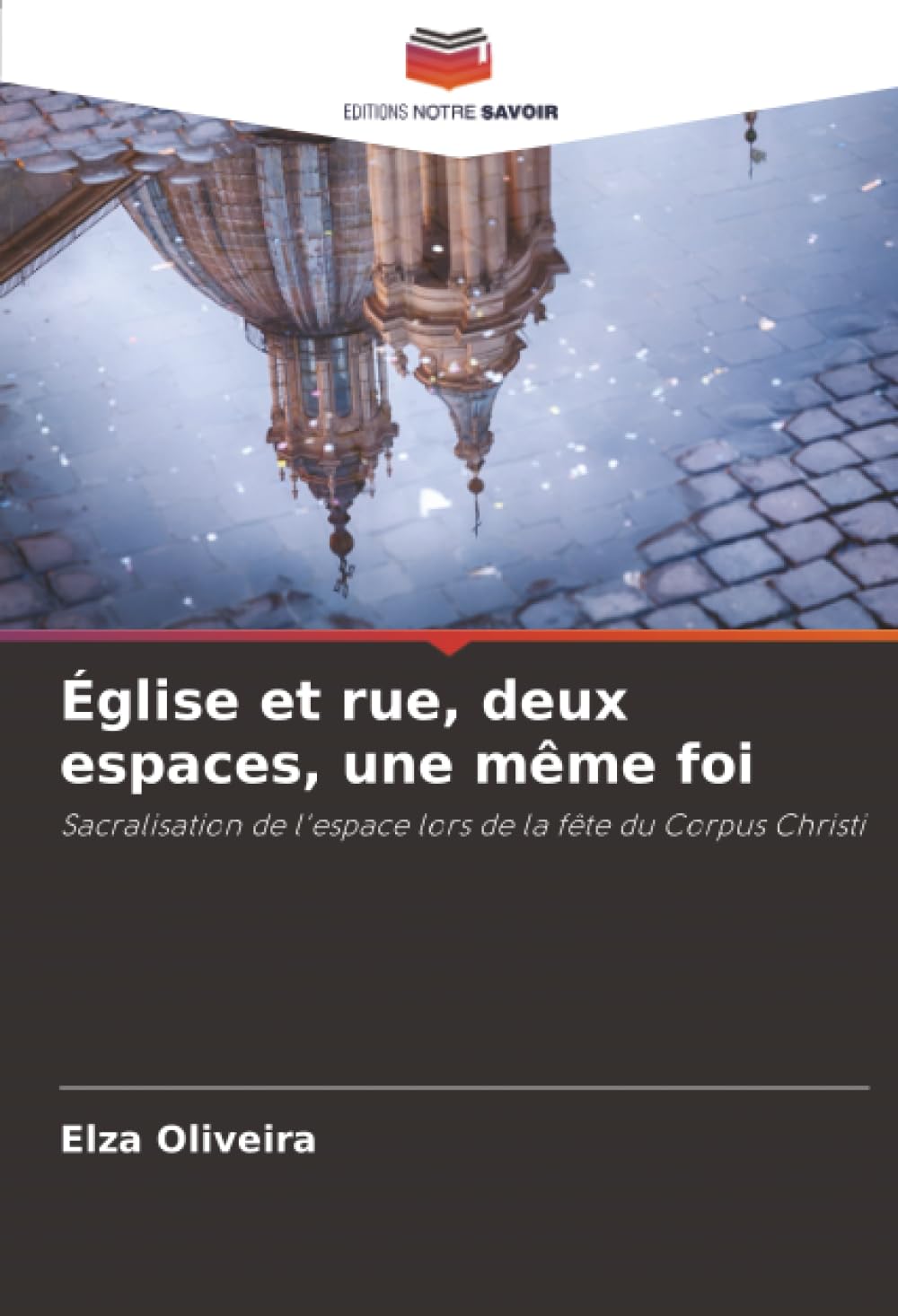 Église et rue, deux espaces, une même foi: Sacralisation de l'espace lors de la fête du Corpus Christi