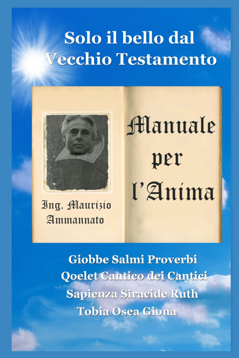 Manuale per l'Anima: Solo il bello dal Vecchio Testamento