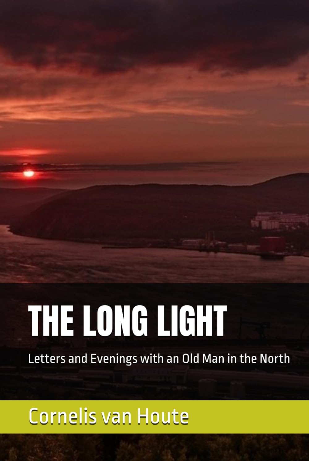 THE LONG LIGHT: Letters and Evenings with an Old Man in the North (THE MINDSET TRANSFORMATION SERIES)