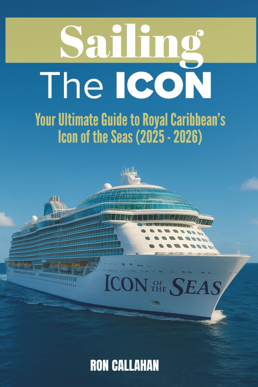 Sailing the Icon: Your Ultimate Guide to Royal Caribbean’s Icon of the Seas (2025 - 2026)