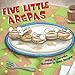 Five Little Arepas