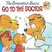 The Berenstain Bears Go to the Doctor (First Time Books(R))