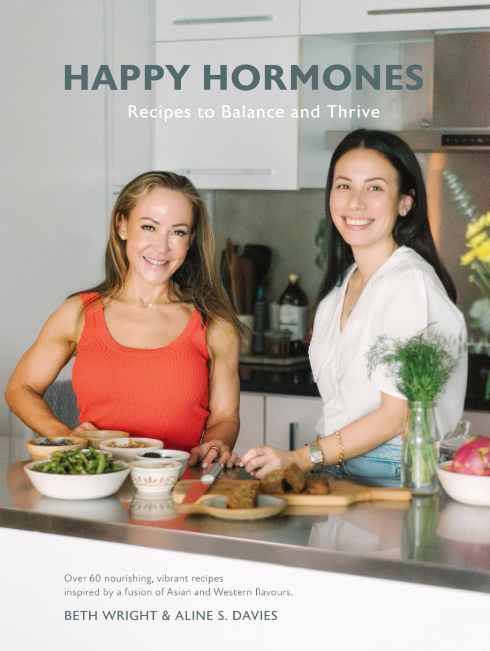Happy Hormones: Recipes to Balance and Thrive