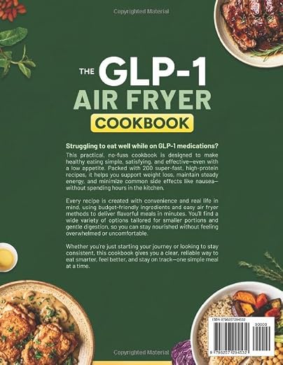 The GLP-1 Air Fryer Cookbook: 200 Super Fast, High-Protein Recipes to Lose Weight, Boost Energy & Avoid Nausea | Easy, Budget-Friendly Meals for Ozempic, Wegovy & Mounjaro Users with Low Appetite image 2