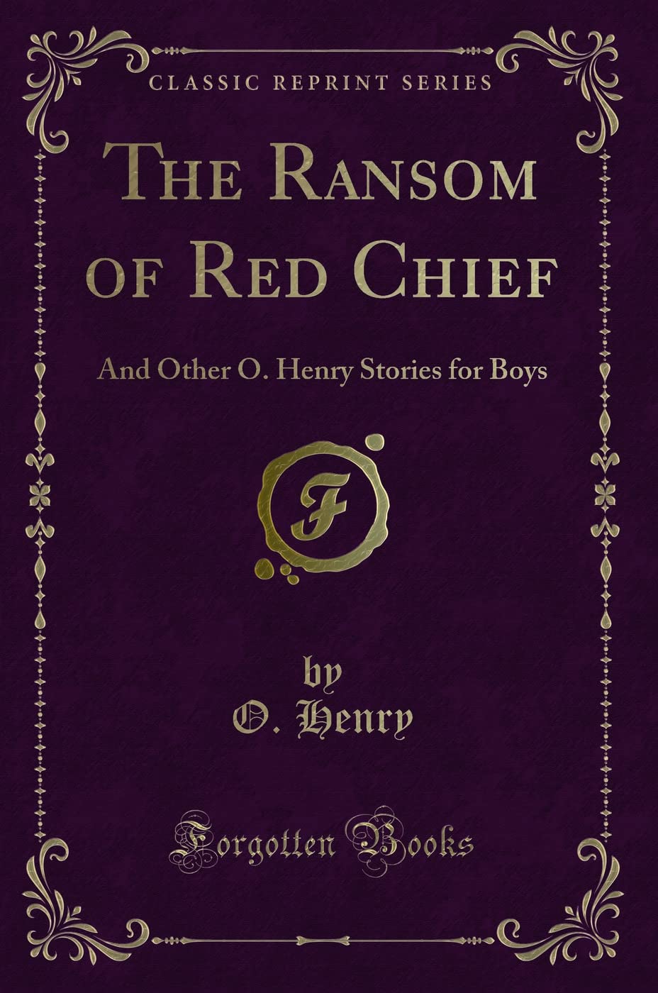 Buy The Ransom of Red Chief: And Other O. Henry Stories for