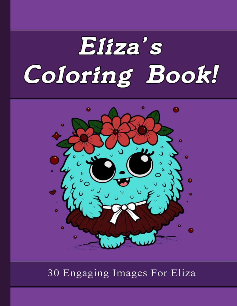 Eliza's Coloring Book: 30 Engaging Images For Eliza