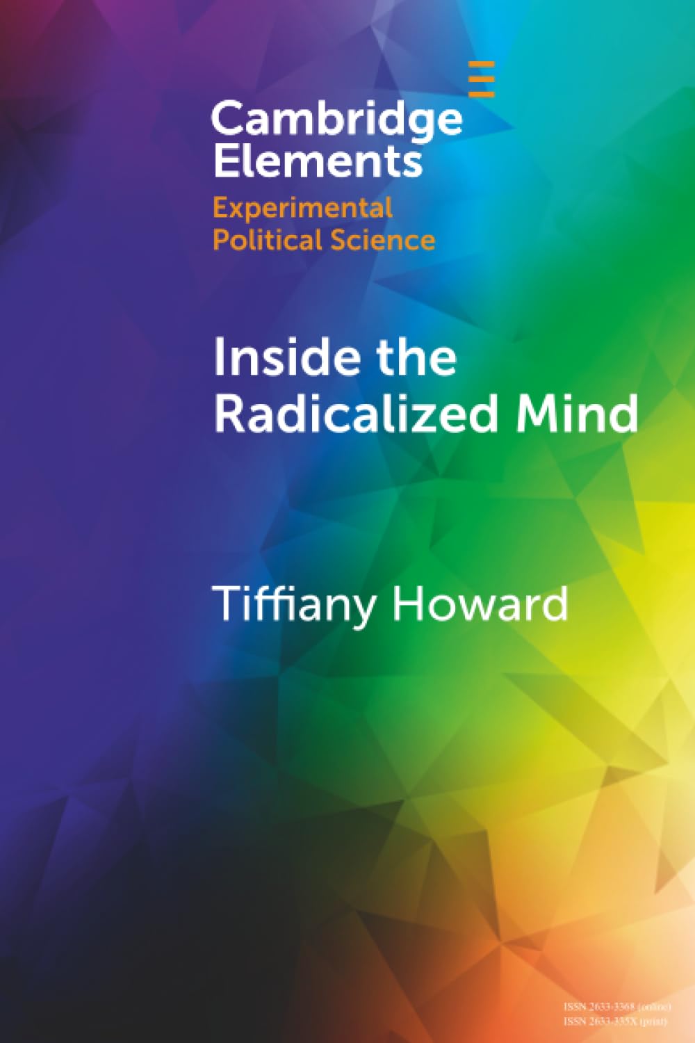 Inside the Radicalized Mind: The Neuropolitics of Terrorism and Violent Extremism (Elements in Experimental Political Science)