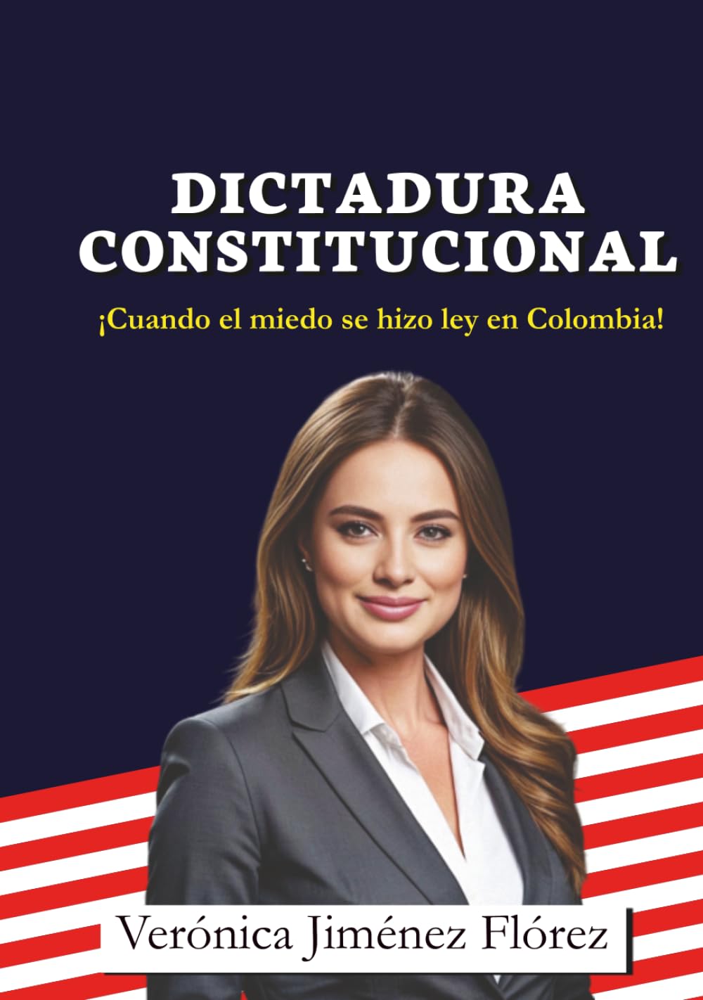 DICTADURA CONSTITUCIONAL.: ¡Cuando el miedo se hizo ley en Colombia!