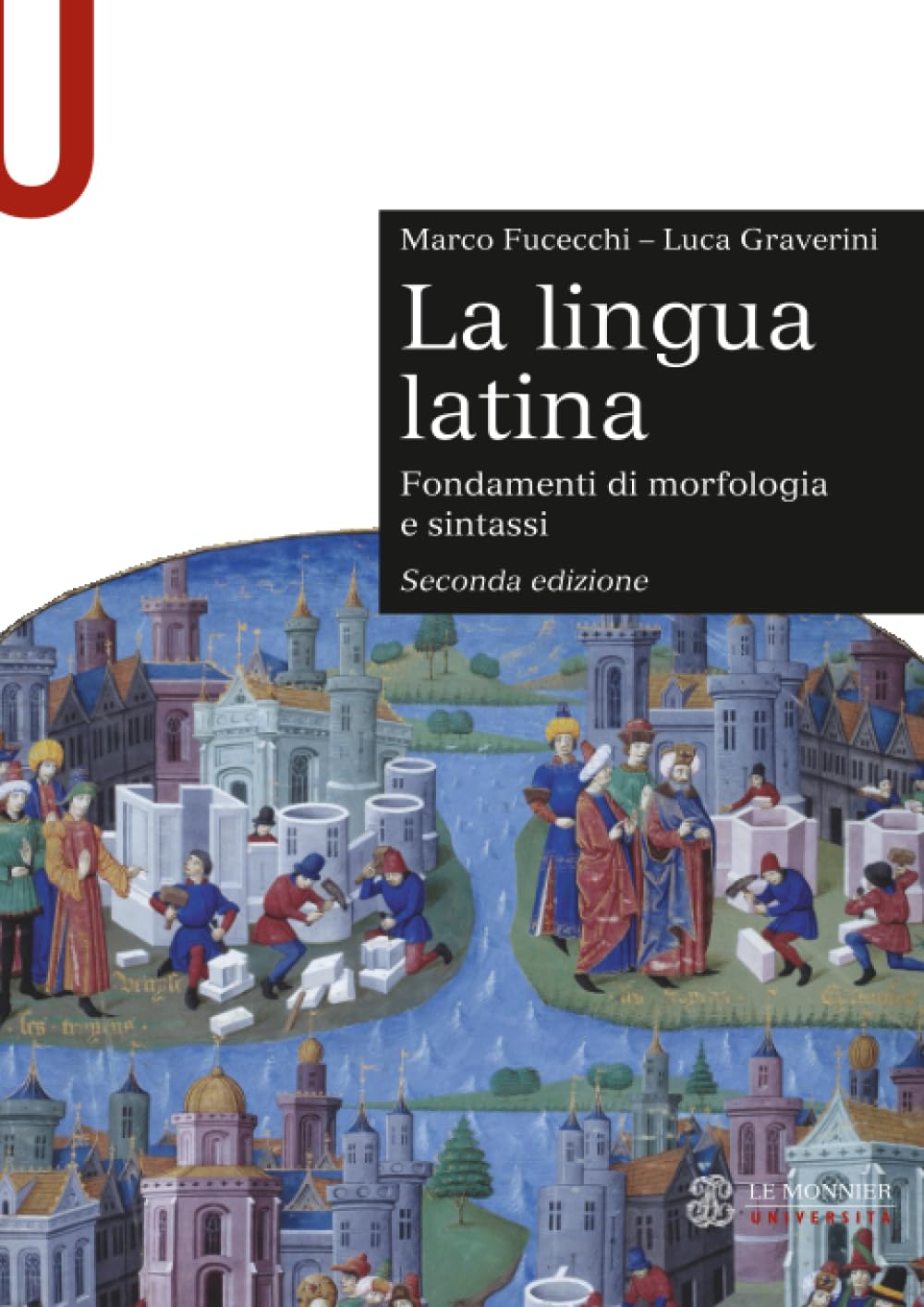 La lingua latina: Fondamenti di morfologia e sintassi. Con esercizi. Seconda edizione