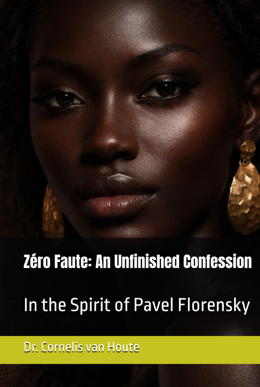 Zéro Faute: An Unfinished Confession: In the Spirit of Pavel Florensky (Zéro Faute Trilogy – The Obsidian Doctrine Series)