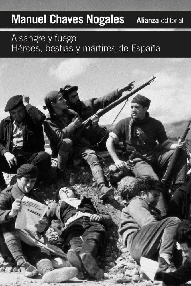 A sangre y fuego: Héroes, bestias y mártires de España (El libro de bolsillo - Bibliotecas de autor - Biblioteca Chaves Nogales)