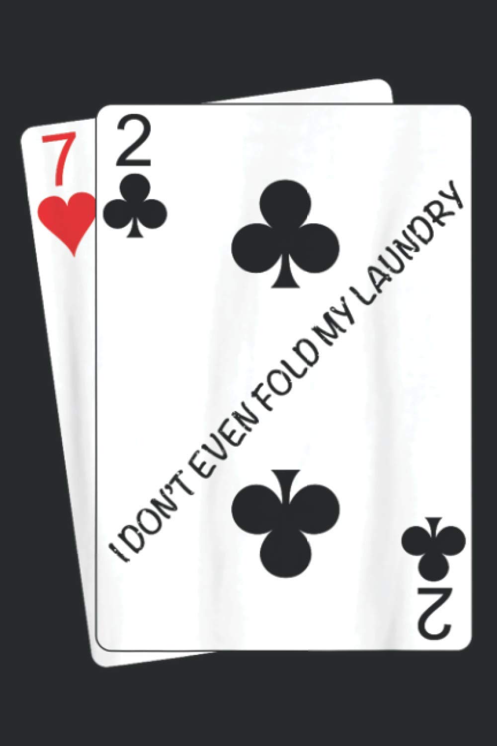 Cool I Don Even Fold My Laundry Funny 72O Poker Humor Gift: Daily Planner - Undated Daily Planner for Staying on Track