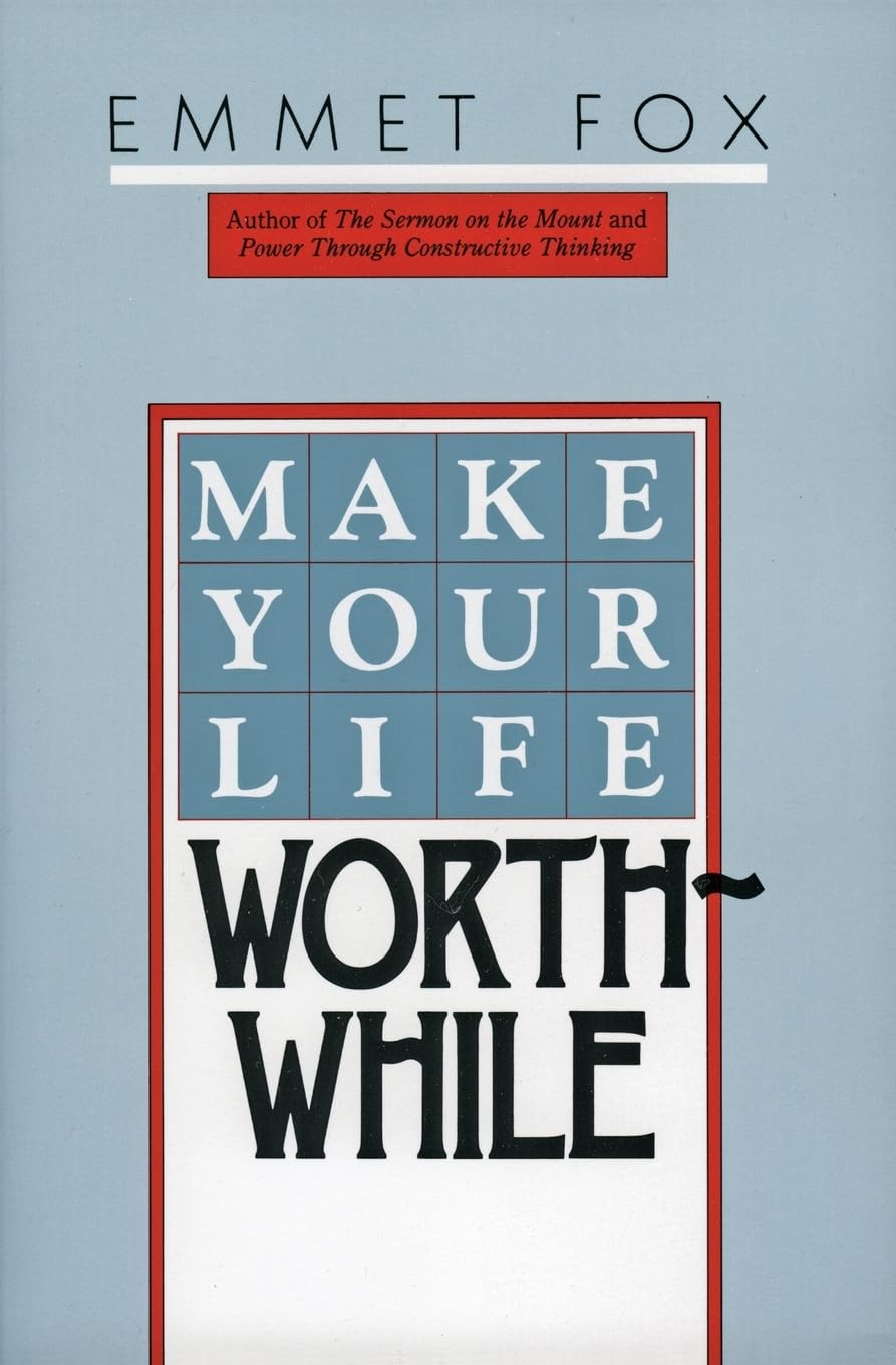 Make Your Life Worthwhile - 0060629134, paperback, Emmet Fox
