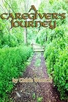 A Caregiver's Journey 1493536834 Book Cover