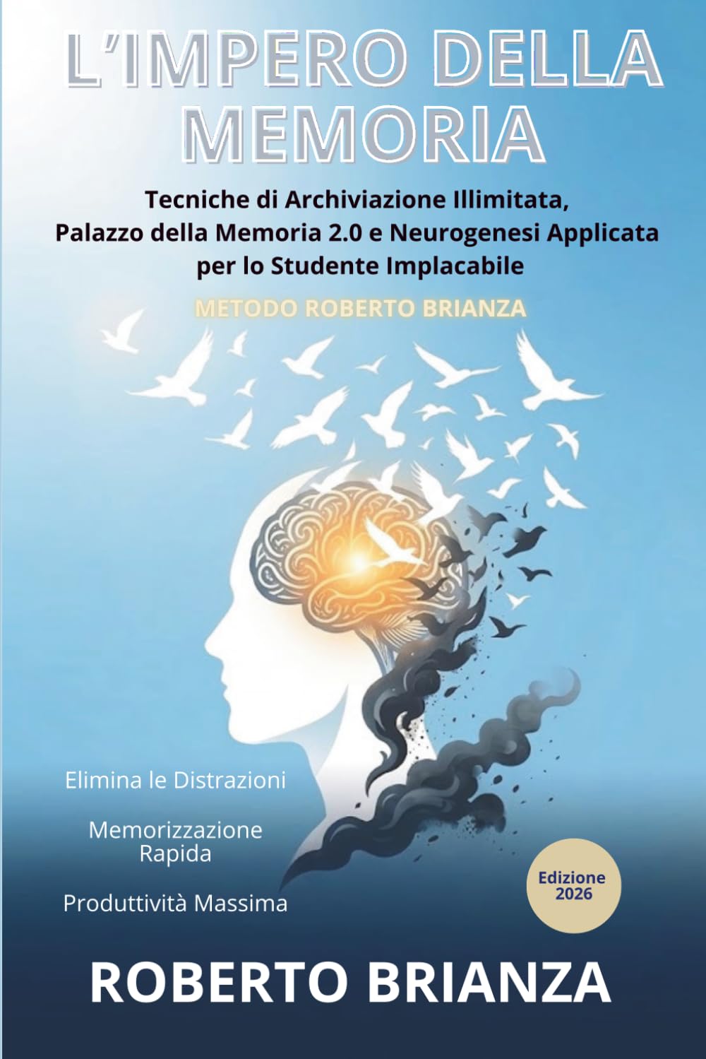 L'IMPERO DELLA MEMORIA: Architetture di Archiviazione Illimitata per lo Studente Implacabile (Università Senza Ansia)