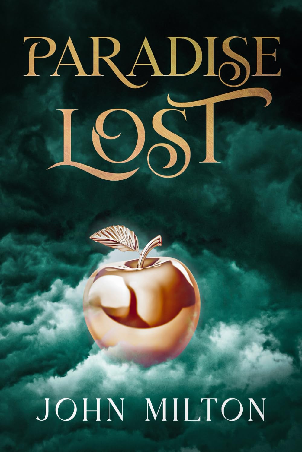 Paradise Lost by John Milton: The Original Classic - An Epic Tale of Good and Evil