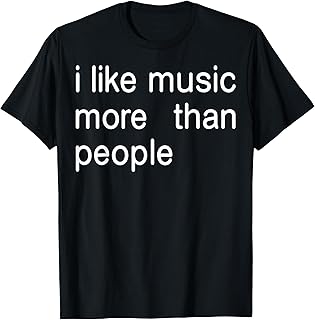 I Like Music More Than People Art Simple Music Mood Design T-Shirt