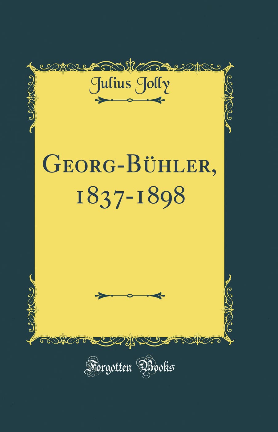 Georg-Bühler, 1837-1898 (Classic Reprint)