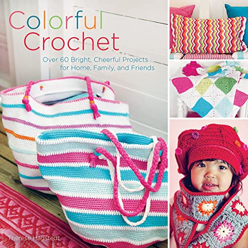 Colorful Crochet: Over 60 Bright, Cheerful...