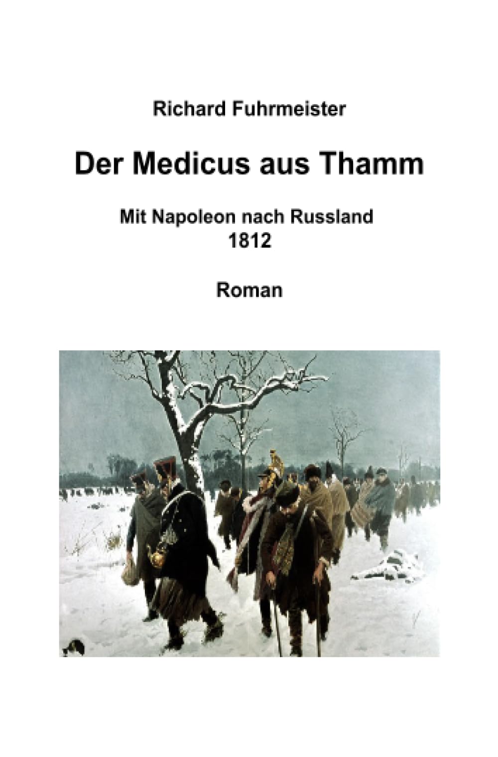 Der Medicus aus Thamm: Mit Napoleon nach Russland 1812