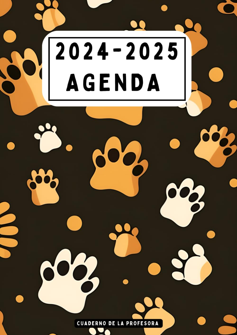 Cuaderno de la Profesora 2024-2025 - Cubierta de Huella de pata de perro gato: Planificador para Maestras y Profesores | Organización del año escolar ... 2024 a Julio 2025 | Formato A4 | 150 páginas