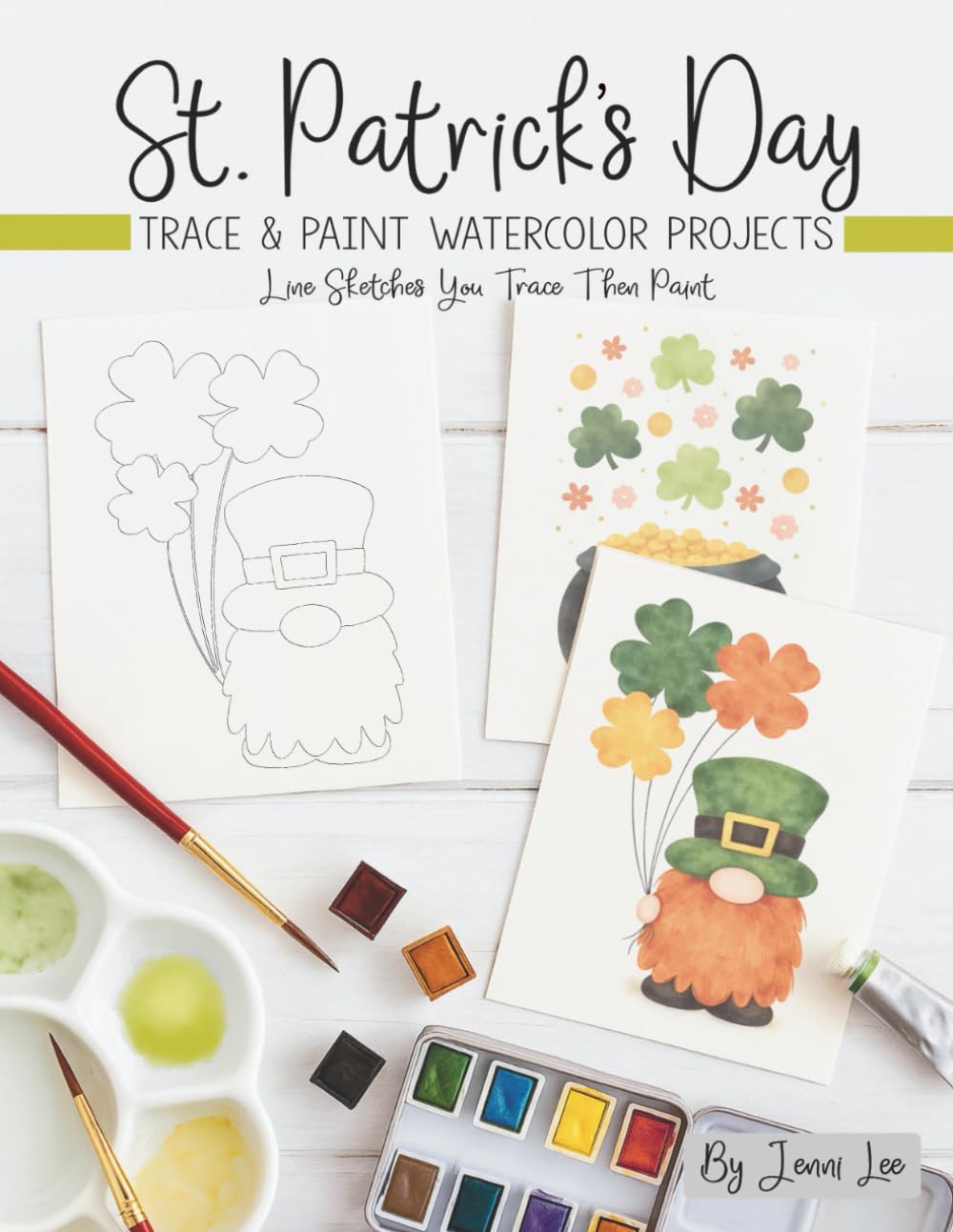 St. Patrick's Day: Trace and Paint Watercolor Projects (Watercolor Trace and Paint Projects)