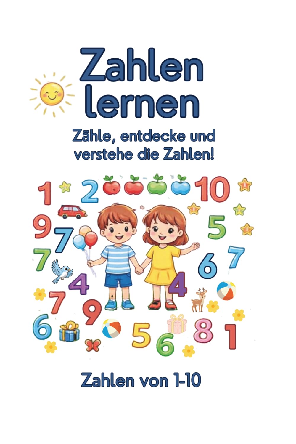 Zahlen lernen ab 3 Jahren – Malbuch & Lernbuch für Kinder I Zählen, Schreiben & Verstehen (1–10): Spielerisch Zahlen lernen – Fördert Konzentration, Logik und erstes Schreiben (Gemeinsam lernen)