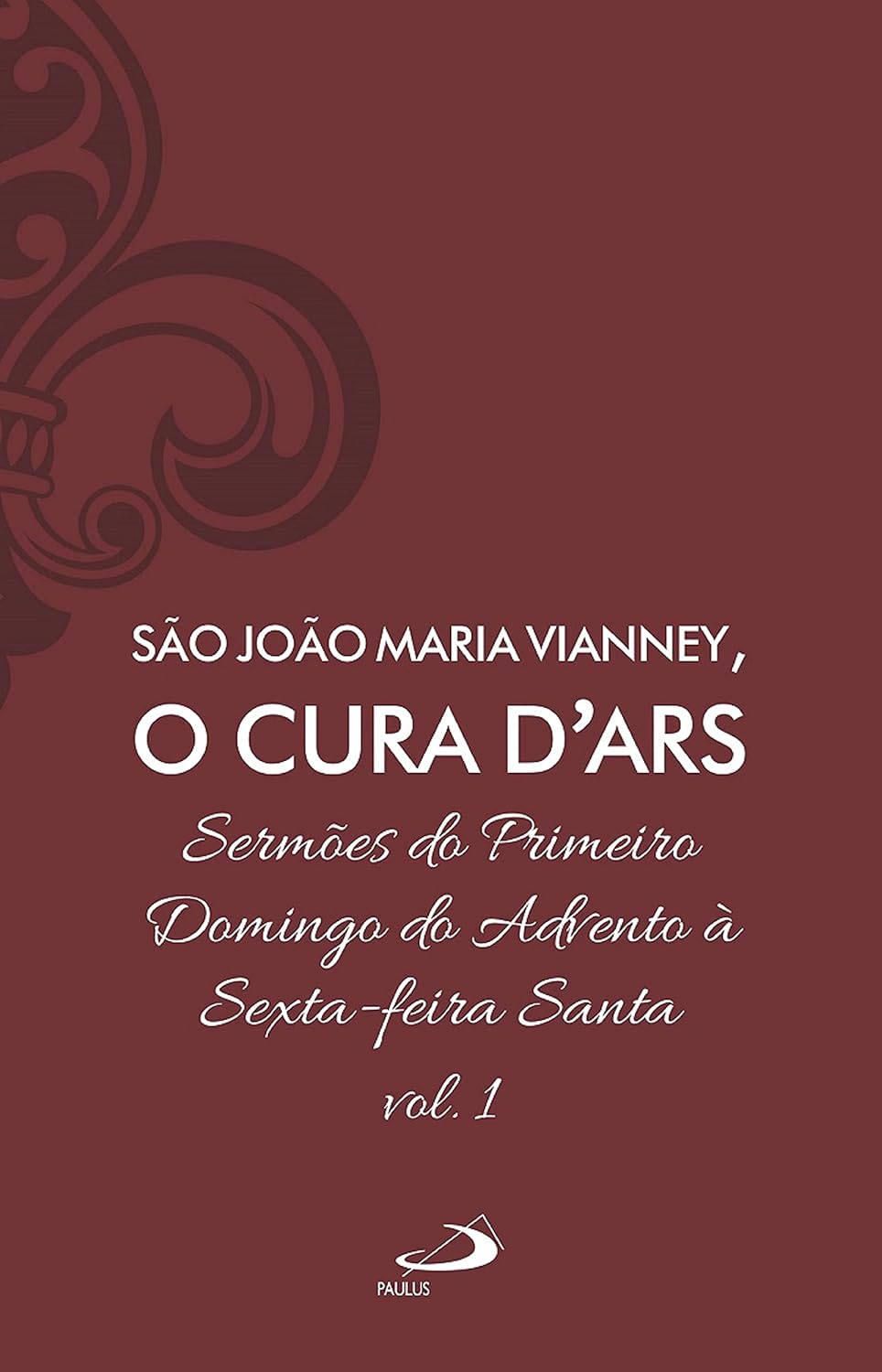 Sermões do primeiro domingo do Advento à Sexta-feira Santa - Vol 7/1 (Clássicos do Cristianismo Livro 7)
