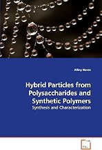 Hybrid Particles from Polysaccharides and Synthetic Polymers: Synthesis and Characterization