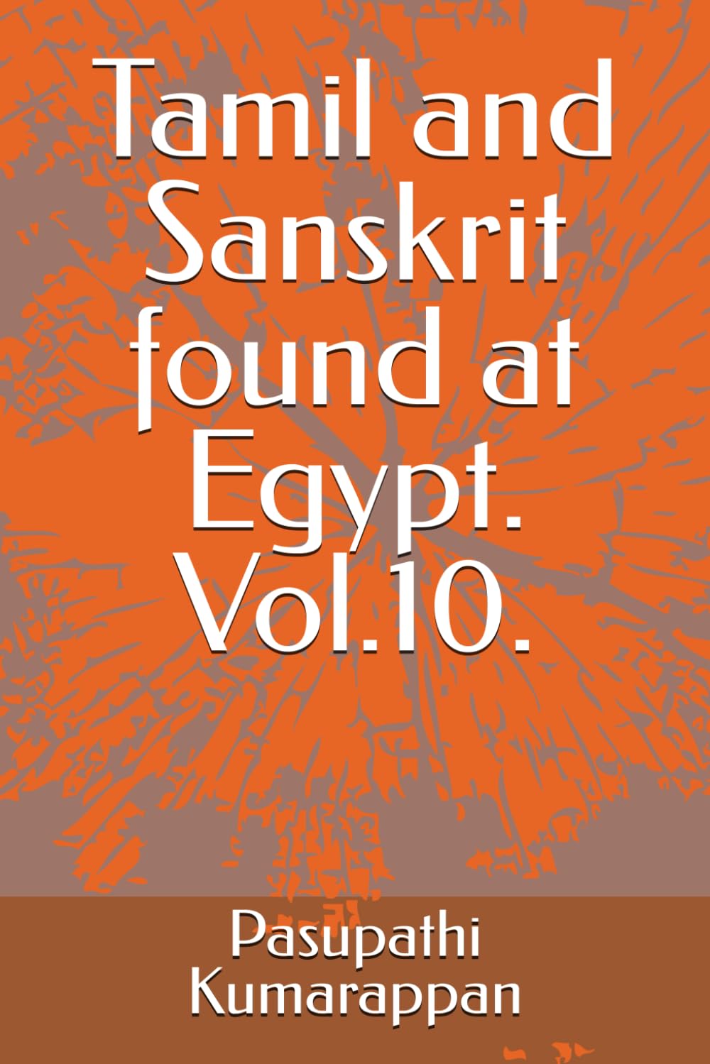 Tamil and Sanskrit found at Egypt. Vol.10.
