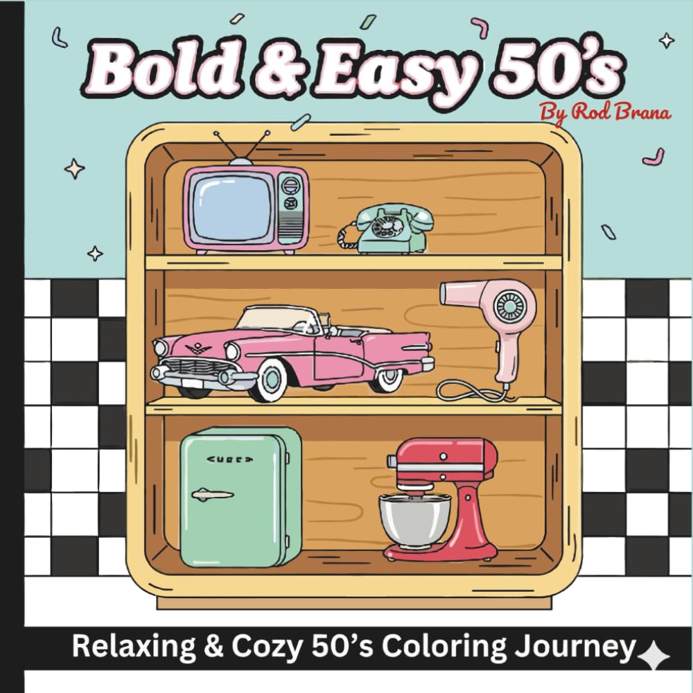 Bold & Easy 50´s: Relaxin & Cozy 50´s Coloring journey (Bold & Easy Through the Decades)