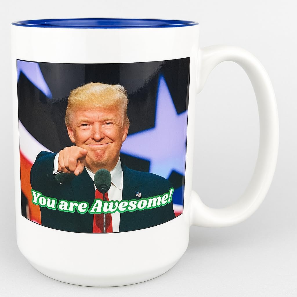 15oz Ceramic Coffee Mug – Even the President Thinks You Are Awesome Coffee Mug – Motivational Tea Mug with Handle - Funny Trump Design Patriotic Mug Gift for Men, Women, Family, Friend - Made in USA